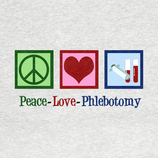 Peace Love Phlebotomy by epiclovedesigns